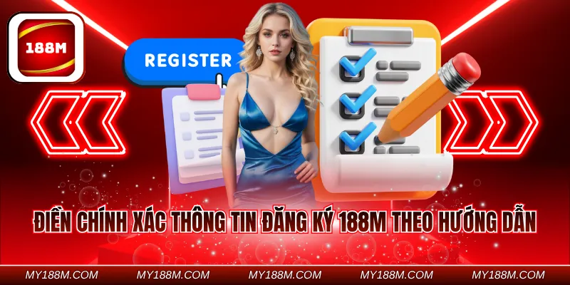 Điền chính xác thông tin đăng ký 188M theo hướng dẫn