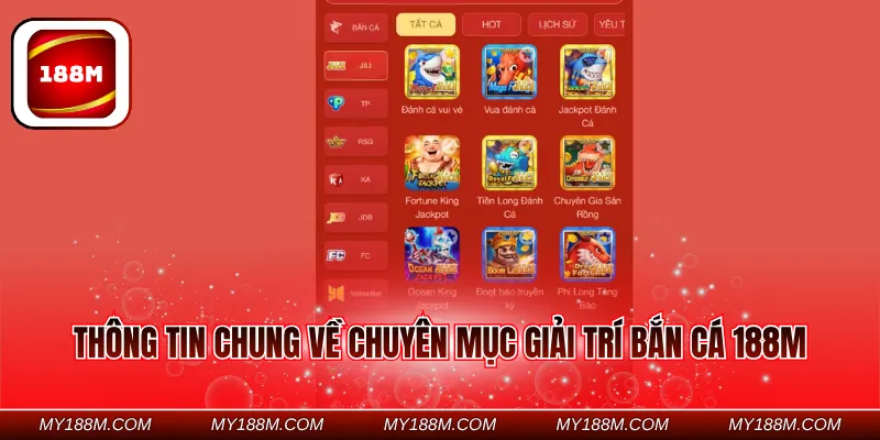 Thông tin chung về chuyên mục giải trí bắn cá 188M